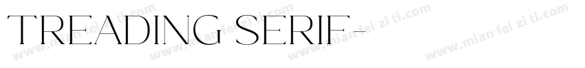 Treading Serif字体转换